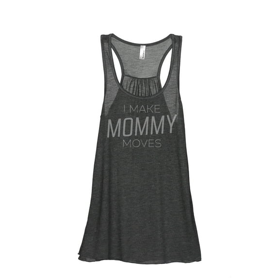 Thread Tank I Make Mommy Moves Women's Fashion Sleeveless Flowy Racerback Tank Top Charcoal Small