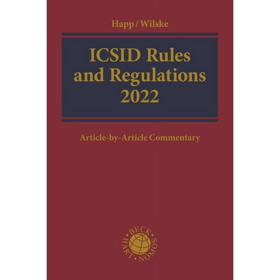ICSID Rules and Regulations 2022: Article-By-Article Commentary, (Hardcover)