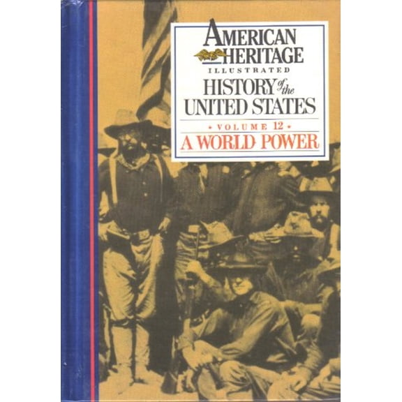 Pre-Owned American Heritage Illustrated History of the United States Vol. 12: A World Power (Hardcover) 0945260121 9780945260127