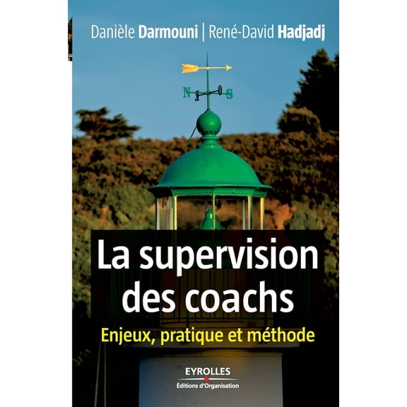 La supervision des coachs : Enjeux, pratique et méthode (Paperback)