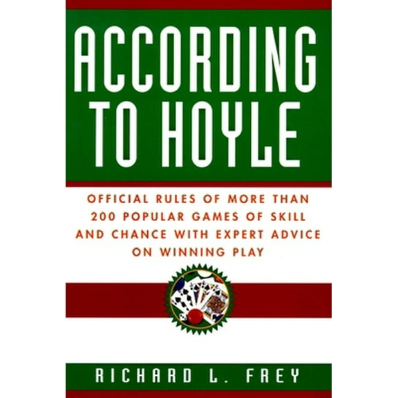 Pre-Owned According to Hoyle: Official Rules of More Than 200 Popular Games of Skill and Chance with Expert Advice on Winning Play (Paperback) 044991156X 9780449911563