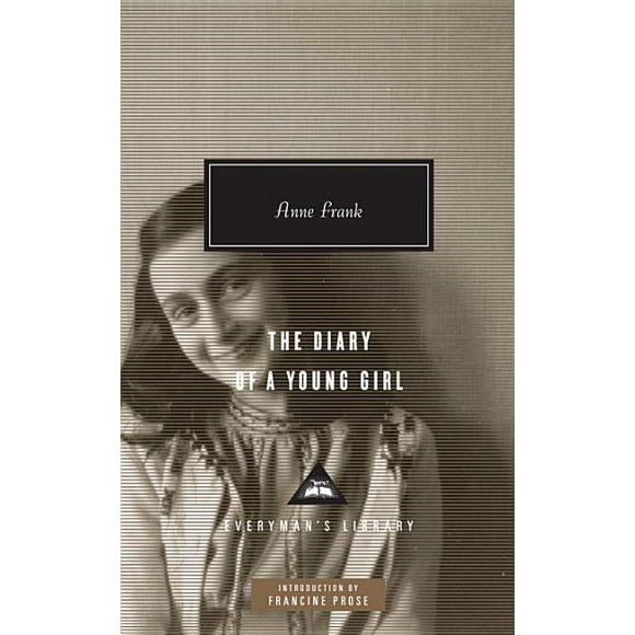 Everyman's Library Contemporary Classics Series: The Diary of a Young Girl : Introduction by Francine Prose (Hardcover)