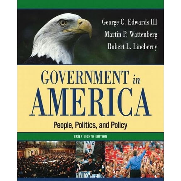 Pre-Owned Government in America: People, Politics, and Policy, Brief Edition (8th Edition) (Paperback) 0321318137 9780321318138