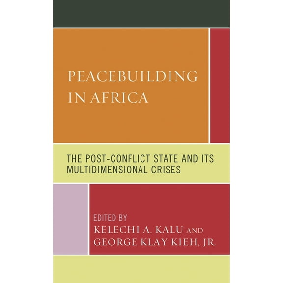 Peacebuilding in Africa: The Post-Conflict State and Its Multidimensional Crises, (Hardcover)