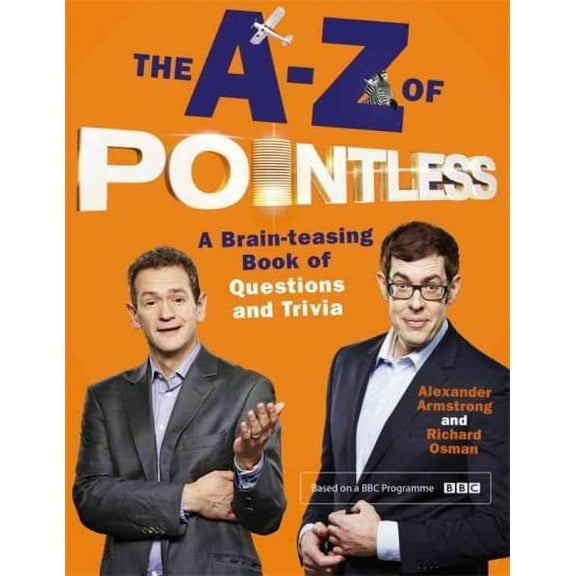 A-z of Pointless : A Brain-teasing Bumper Book of Questions and Trivia