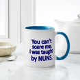 thumbnail image 4 of CafePress - You Cant Scare Me. I Was Taught By NUNS Mugs - 11 oz Ceramic Mug - Novelty Coffee Tea Cup, 4 of 4
