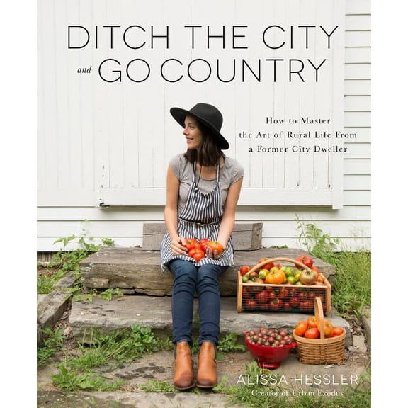 Ditch the City and Go Country by Alissa Hessler (Paperback), House & Home/Sustainable Living, English