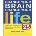thumbnail image 1 of Change Your Brain, Change Your Life (Before 25): Change Your Developing Mind for Real-World Success, 1 of 2