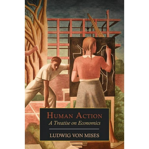 Human Action: A Treatise on Economics, (Paperback)