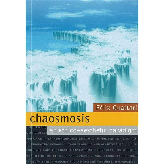 Chaosmosis: An Ethico-Aesthetic Paradigm, (Paperback)