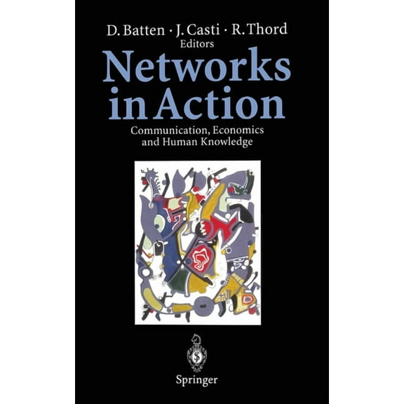 Networks in Action: Communication, Economics and Human Knowledge, (Hardcover)