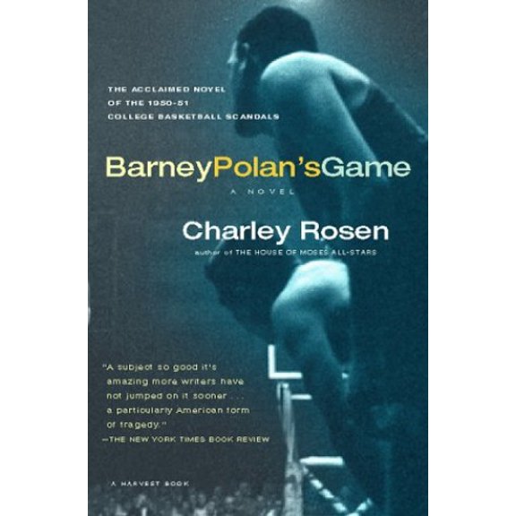 Pre-Owned Barney Polan's Game: A Novel of the 1951 College Basketball Scandals (Paperback) 015600688X 9780156006880