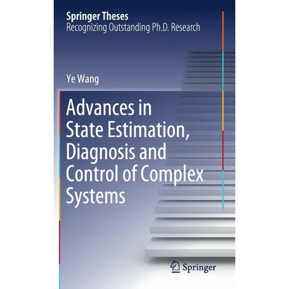 Springer Theses Advances in State Estimation, Diagnosis and Control of Complex Systems, (Hardcover)