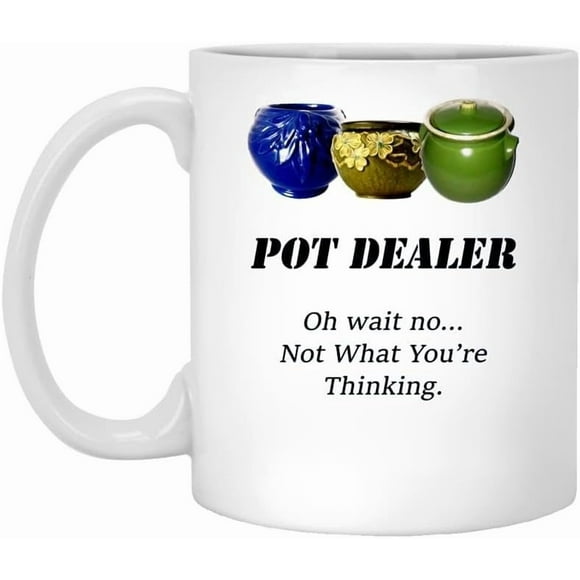 Pot Dealer Pottery Coffee Mug - Funny & Unique Gift for Birthday Holidays Office or Home 11oz Ceramic Mug