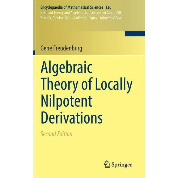 Encyclopaedia of Mathematical Sciences Algebraic Theory of Locally Nilpotent Derivations, Book 136, (Hardcover)