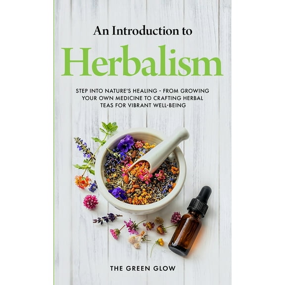 An Introduction to Herbalism, (Paperback)