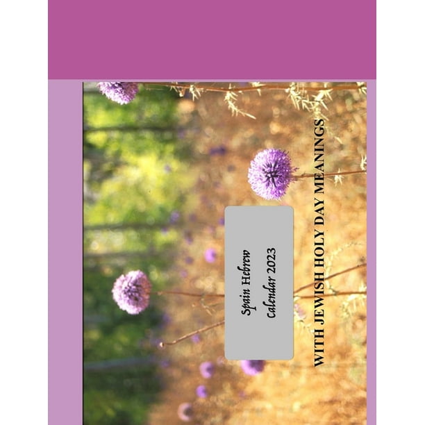 Hebrew Calendar 2023 Spain Hebrew Calendar 2023: With Jewish Holy Day Meanings (Paperback) -  Walmart.com