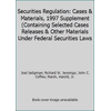 Securities Regulation: Cases & Materials, 1997 Supplement (Containing Selected Cases Releases & Other Materials Under Federal Securities Laws [Paperback - Used]