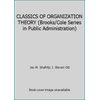 CLASSICS OF ORGANIZATION THEORY (Brooks/Cole Series in Public Administration), Used [Paperback]