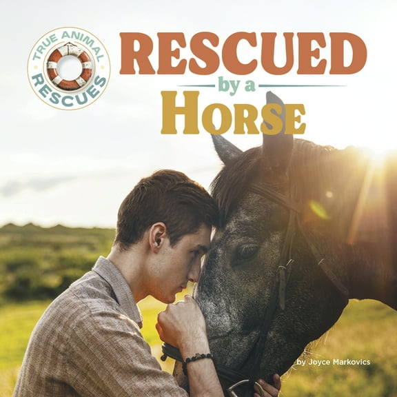 True Animal Rescues Rescued by a Horse, (Paperback)