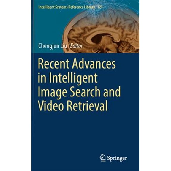 Pre-Owned Intelligent Systems Reference Library: Recent Advances in Intelligent Image Search and Video Retrieval (Hardcover)