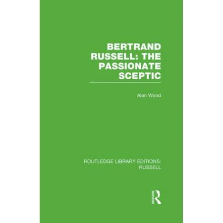 Routledge Library Editions: Russell: Bertrand Russell: The Passionate Sceptic (Hardcover)