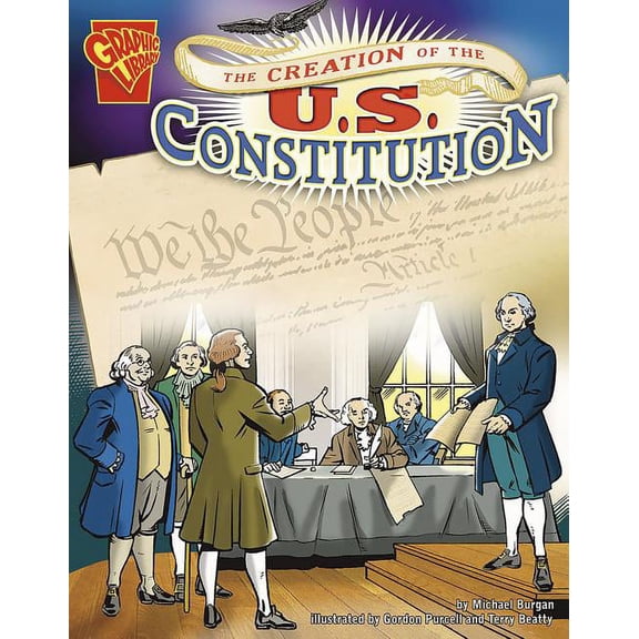 Graphic History The Creation of the U.S. Constitution, (Paperback)