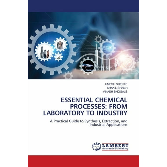 Essential Chemical Processes: From Laboratory to Industry, (Paperback)