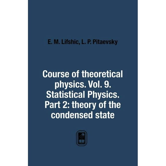 Theoretical physics. Volume 9. Statistical Physics. Part 2 : The theory of condensed state (Hardcover)