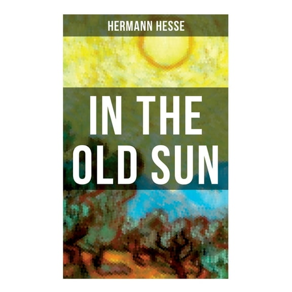 In the Old Sun: A Rediscovered Tale, (Paperback)