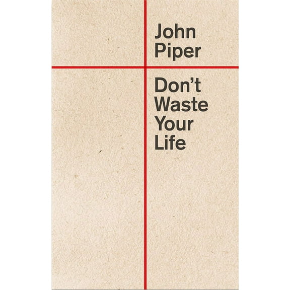 Don't Waste Your Life (Redesign) (Paperback)