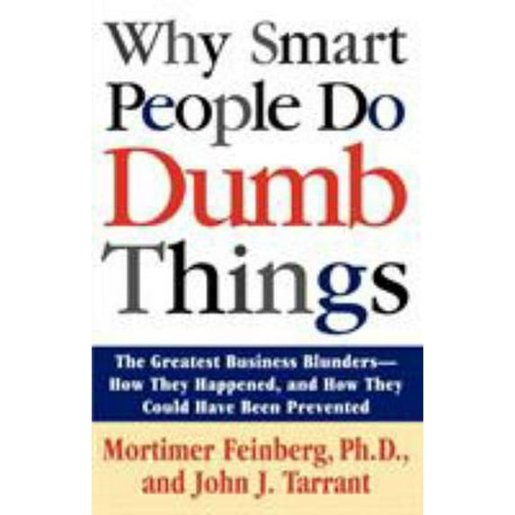 Pre-Owned Why Smart People Do Dumb Things (Paperback) 0671892584 9780671892586