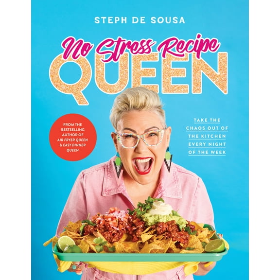 No Stress Recipe Queen: Take the Chaos Out of the Kitchen Every Night of the Week, from the Masterchef Favourite and Bes, (Paperback)