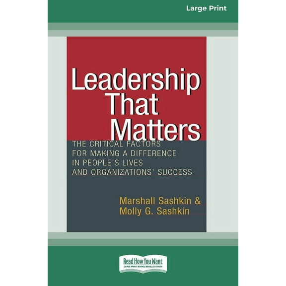 Leadership That Matters: The Critical Factors for Making a Difference in People's Lives and Organizations' Success [16 P, (Paperback)