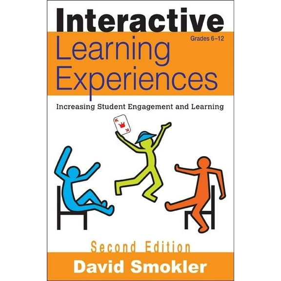 Interactive Learning Experiences, Grades 6-12: Increasing Student Engagement and Learning, (Paperback)