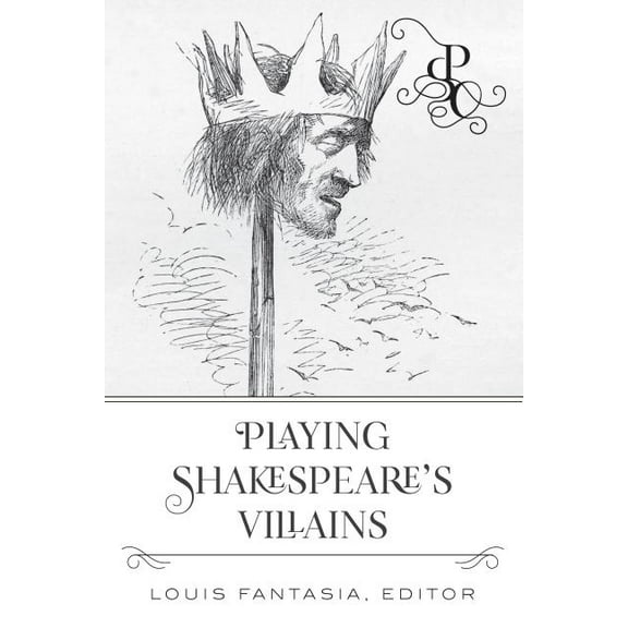 Playing Shakespeare's Characters Playing Shakespeare's Villains, Book 2, (Hardcover)