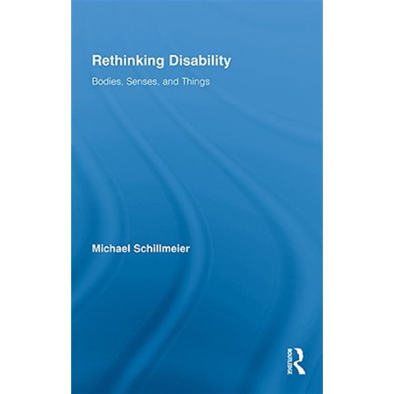 Pre-Owned Routledge Studies in Science, Technology Rethinking Disability: Bodies, Senses, and Things, (Hardcover)