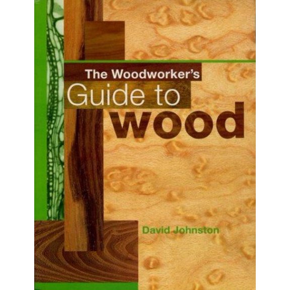 Pre-Owned Woodworker's Guide to Wood (Paperback) by David Johnston