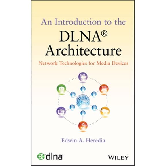 Pre-Owned An Introduction to the DLNA Architecture: Network Technologies for Media Devices Hardcover