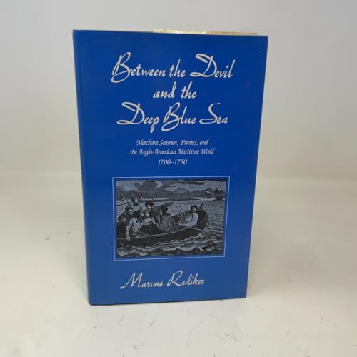 Pre-Owned Between the Devil and the Deep Blue Sea: Merchant Seamen, Pirates and the Anglo-American Maritime World, 17001750, 9780521303422, 0521303427, Hardcover,