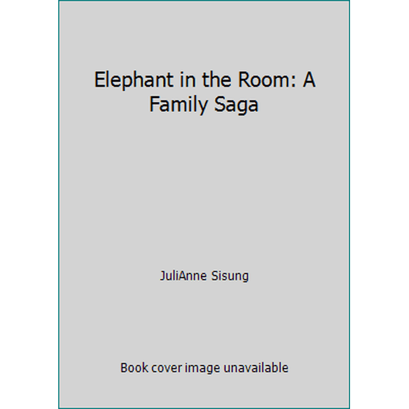 Pre-Owned Elephant in the Room: A Family Saga (Paperback) 1495802019 9781495802010