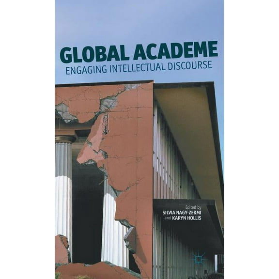 Global Academe: Engaging Intellectual Discourse, (Hardcover)