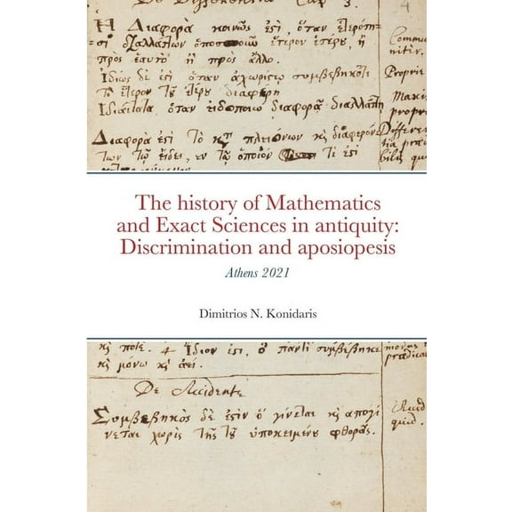 The history of Mathematics and Exact Sciences in antiquity: Discrimination and aposiopesis, (Paperback)
