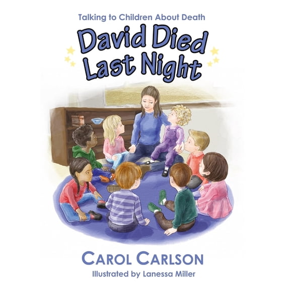 David Died Last Night: Talking to Children About Death, (Hardcover)