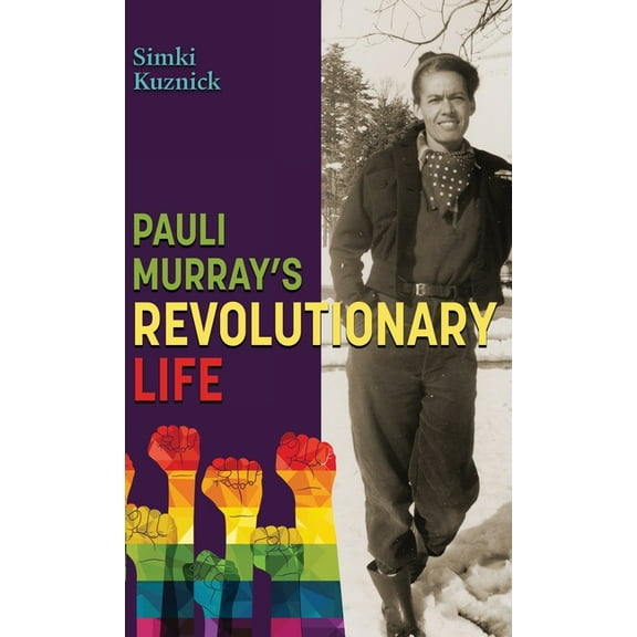 Pauli Murray's Revolutionary Life: A YA Biography, (Hardcover)