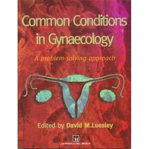 Common Conditions in Gynaecology: A Problem-Solving Approach, (Paperback)