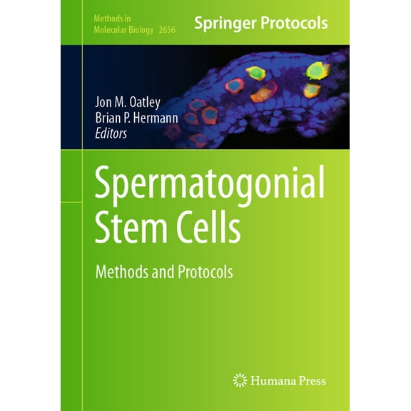 Methods in Molecular Biology Spermatogonial Stem Cells: Methods and Protocols, Book 2656, (Hardcover)