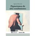 thumbnail image 1 of Pigmeísmos de alto rendimiento, de Agustín Monsreal, 1 of 2