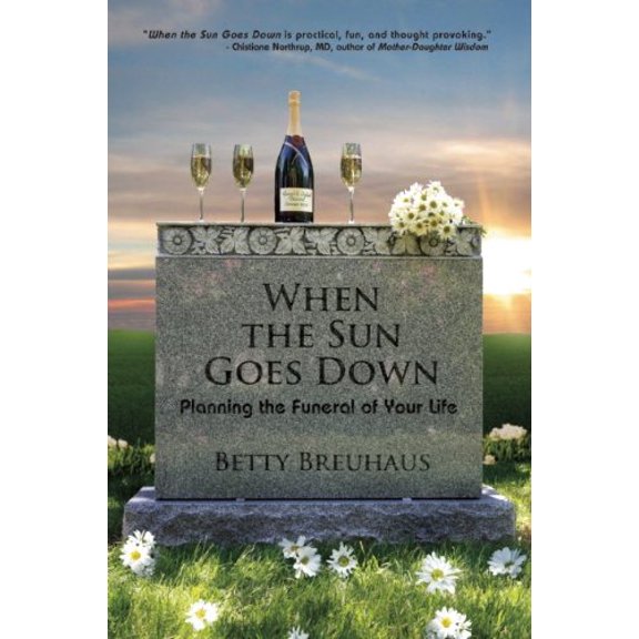 Pre-Owned When the Sun Goes Down: Planning the Funeral of Your Life, 9781933002767, 193300276X, Paperback,