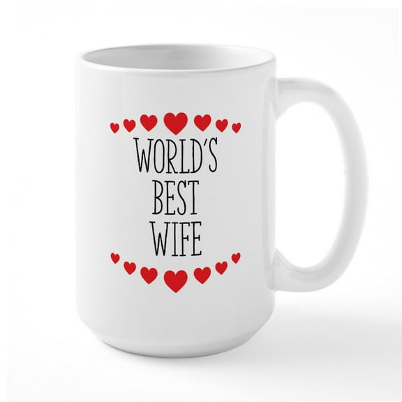 CafePress - World's Best Wife - 15 oz Ceramic Large White Novelty Mug